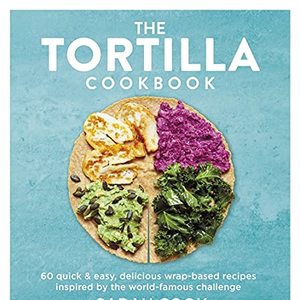 Over 100 Delicious and Creative Recipes Using Tortilla Wraps, Shipped Right to Your Door